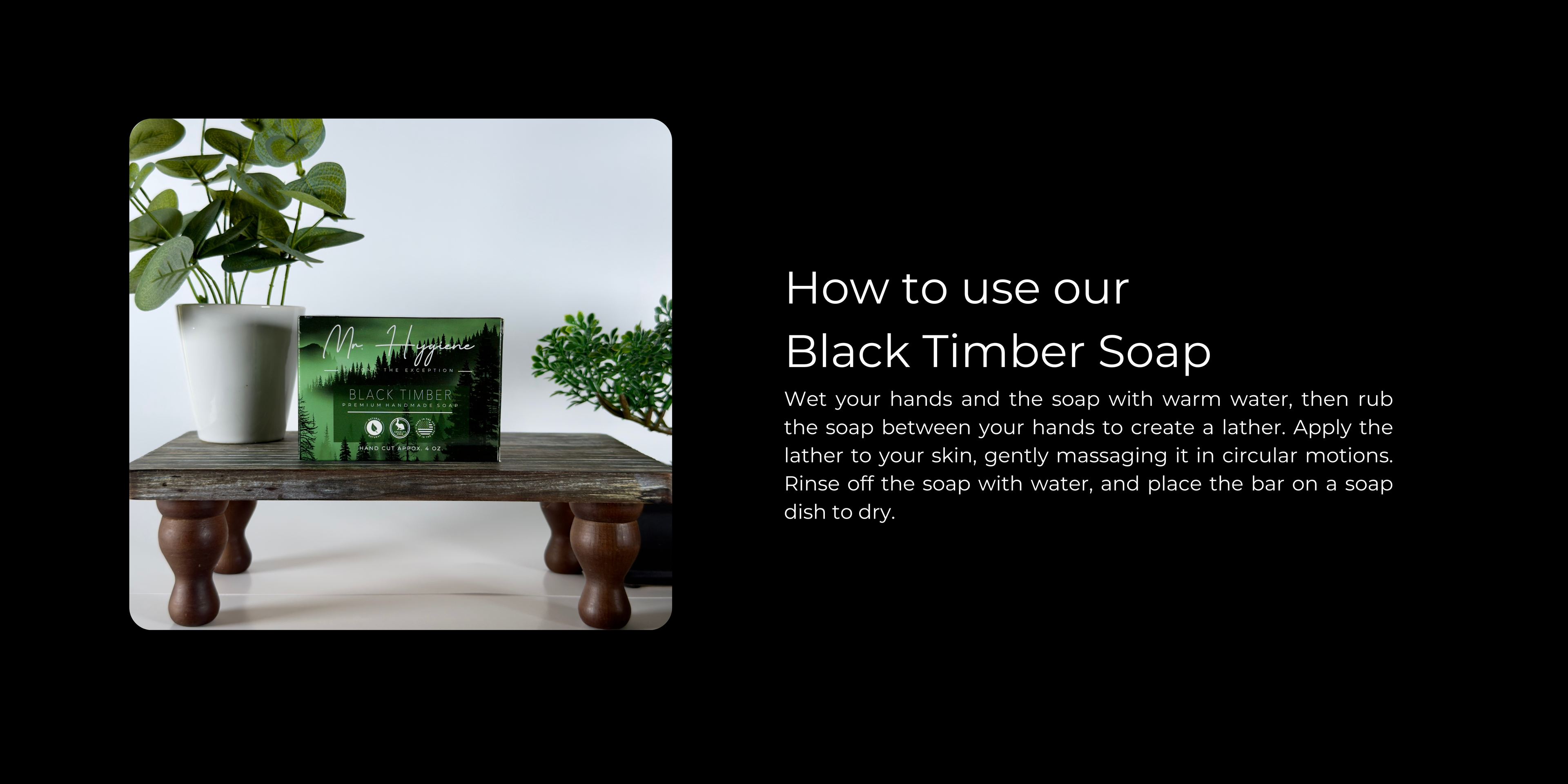 Black Timber Soap packaging on a wooden stand with text on how to use it.