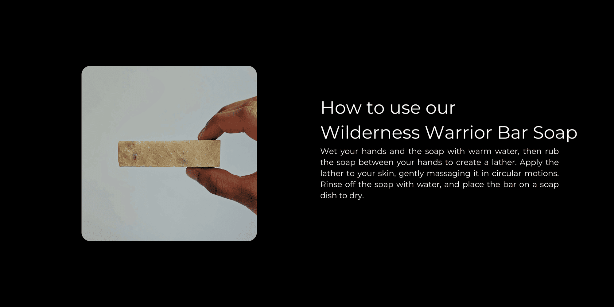Wilderness Warrior Bar of Soap How to Use